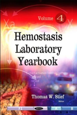 Hemostasis Laboratory Yearbook: v. 4: Volume 4 by ThomasW Stief