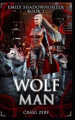 Emily Shadowhunter: Book 2: Wolfman Craig Zerf New Book 9781536821079