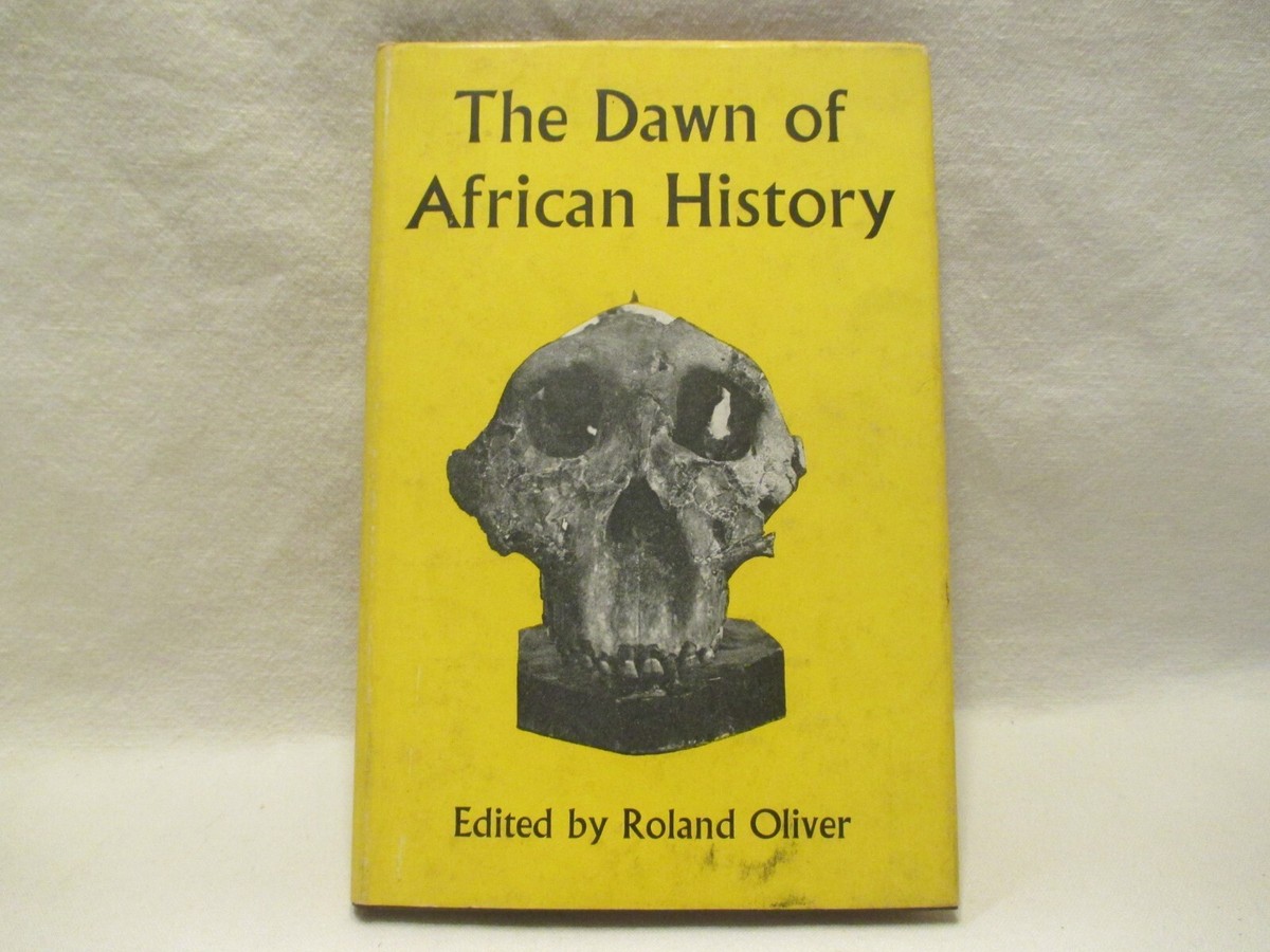 The Dawn of African History- Edited by Roland Oliver (1961, Oxford
