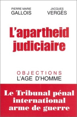 L'apartheid judiciaire : Le Tribunal pénal international arme de guerre|Bon état