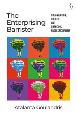 The Enterprising Barrister: Organisation, Culture and Changing Professionalism b