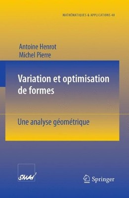 VARIATION ET OPTIMISATION DE FORMES: UNE ANALYSE By Antoine Henrot & NEW