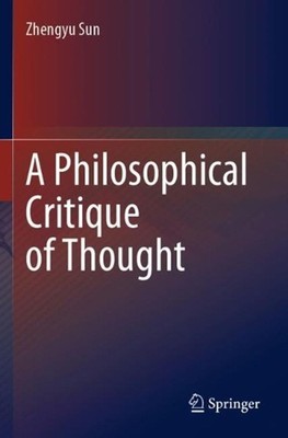A Philosophical Critique of Thought by Zhengyu Sun (English) Paperback Book