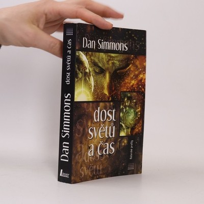 Dost světů a čas  |  Dan Simmons