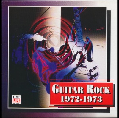 Guitar Rock 1972-1973 by Various (CD 1994 Time Life Music)