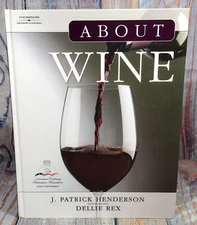 About Wine by J. Patrick Henderson and Dellie Rex (2006, Hardcover)