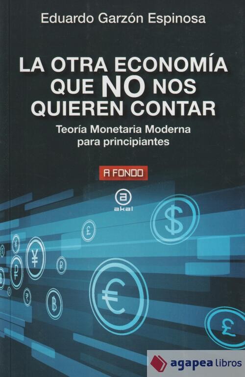 La otra economía que no nos quieren contar: Teoría Monetaria Moderna para princi