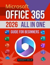 Microsoft Office 365 2026 All in One Guide for Beginners by Mueradeth Weillar