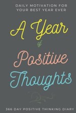 A Year of Positive Thoughts Diary 366 Day Positive Thinking Diary Journal / D...