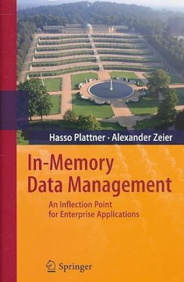 In-memory data management : an inflection point for enterprise applications. Pla