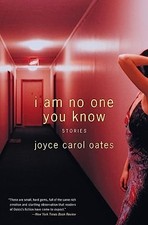 I Am No One You Know: Stories, Oates, Joyce Carol