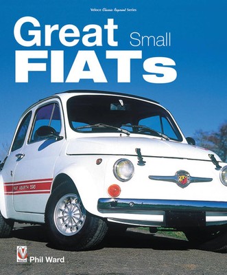 Phil Ward | Great Small Fiats | Taschenbuch | Englisch (2018) | David & Charles