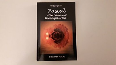 Pascal: Ein Leben mit Wiedergeburten Buch Tauchaer Verlag