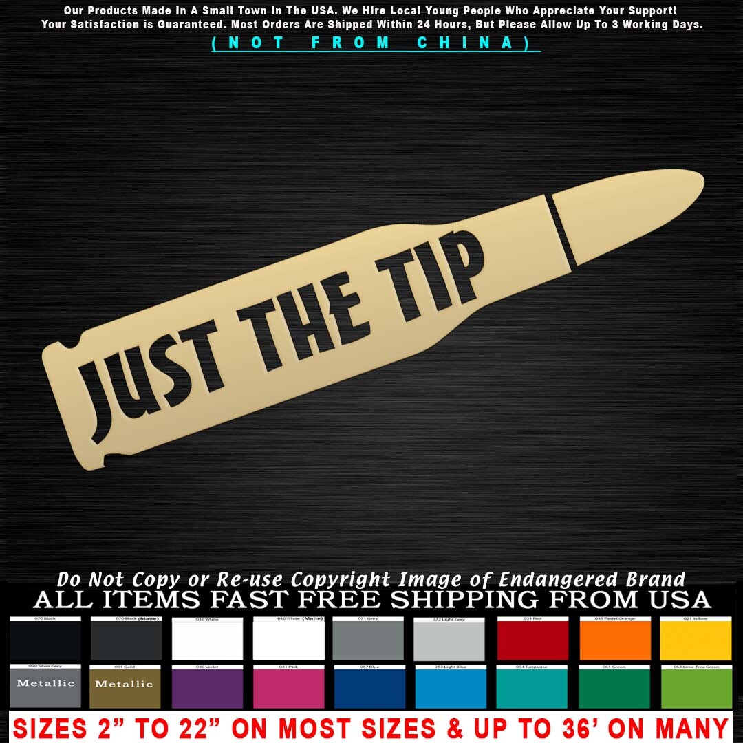 “Just The Tip I Promise” Funny Bullet Vinyl Decal – 9”x2.75” Car/Truck Window Sticker