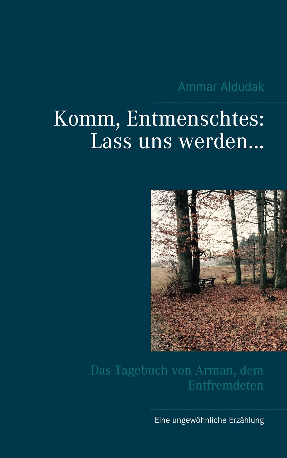 Thumbnail - Komm, Entmenschtes: Lass Uns Werden ..., Ammar Aldudak