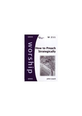 How to Preach Strategically (Worship), John Leach