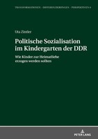 Politische Sozialisation Im Kindergarten Der Ddr Uta Zintler Buch 524 S. Deutsch