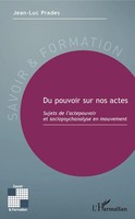 Du Pouvoir Sur Nos Actes Jean-Luc Prades Taschenbuch Savoir Et Formation 240 S.