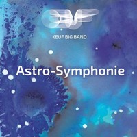 Audio Cd - Big Band De L'oeuf - Astro-Symphonie - Adme-Obstinato -D- Neu