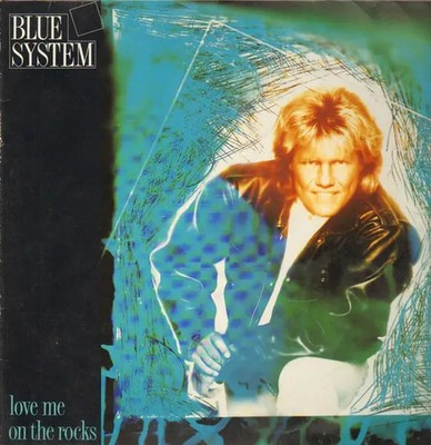 Blue System Love Me On The Rocks Vinyl Single 12inch Hansa