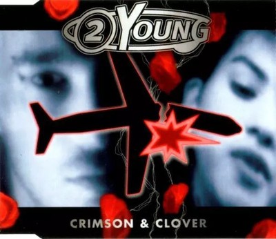 Crimson & Clover, 2 Young