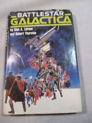 Battlestar Galactica by Glen A Larson and Robert Thurston HC DJ BCE 1978