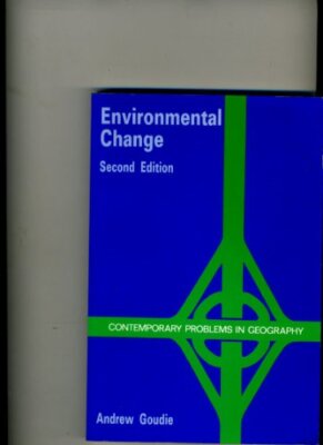 Environmental Change (Contemporary Problems in Geography) By An 