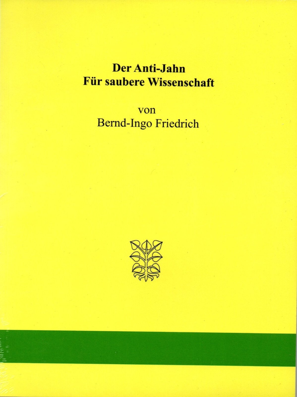 DER ANTI-JAHN - Für saubere Wissenschaft - Bernd-Ingo Friedrich BUCH - NEU - Bernd-Ingo Friedrich