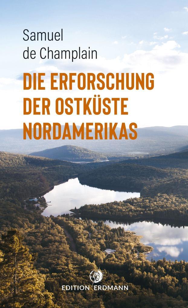 Die Erforschung Der Ostküste Nordamerikas | Samuel De Champlain | 2020