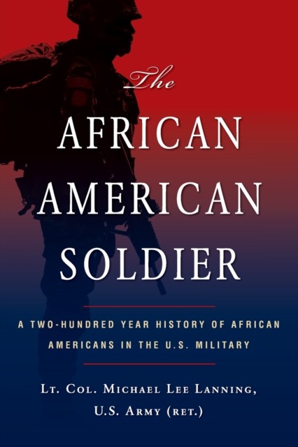 The African American Soldier by Michael L. Lanning (Paperback Book)