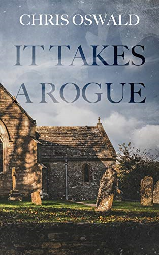 It Takes A Rogue: 2 (The Dorset Chronicles) - Oswald, Chris