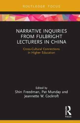 Thumbnail - Narrative Inquiries From Fulbright Lecturers In China: Cross-cultural