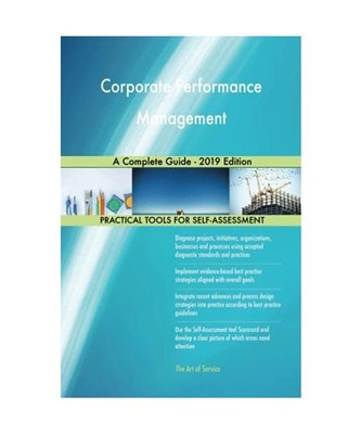 Corporate Performance Management A Complete Guide - 2019 Edition, Gerardus Blokd