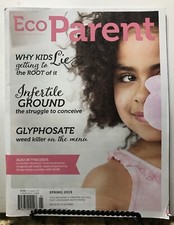 Eco Parent Why Kids Lie Infertile Ground Glyphosate Spring 2019 FREE SHIPPING JB