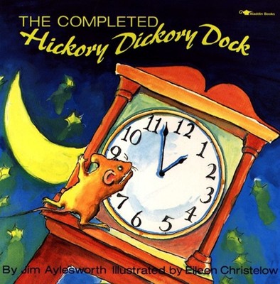 The Completed Hickory Dickory Dock (Aladdin Picture Books) by Aylesworth
