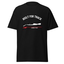 1995 F50 Built For Track T-Shirt Car Enthusiast Graphic Tee Unisex Gift