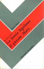 La Scuola hegeliana - Il giovane Marx - Mario Rossi (Feltrinelli) [1974]