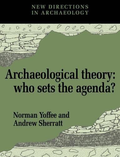 Archaeological Theory by Norman Yoffee, Andrew Sherratt - 9780521449588