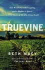 Truevine: Two Brothers, a Kidnapping, and a Mother's Quest: A True Story of the Jim Crow South by Beth Macy (Hardback, 2016)