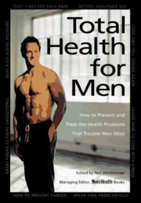 Total Health for Men: How to Prevent and Treat the Health Problems That Trouble