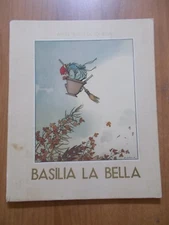 Mary Tibaldi Chiesa BASILIA LA BELLA 1° ed. Cibelli anni '50 illustr. Nicouline