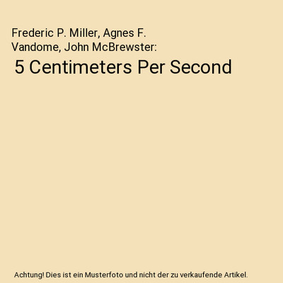 5 Centimeters Per Second, Frederic P. Miller, Agnes F. Vandome, John McBrewster