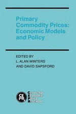 Primary Commodity Prices: Economic Models and Policy by L. Alan Winters (English