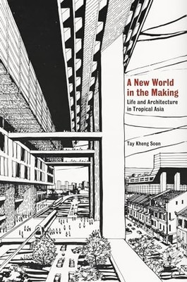 New World in the Making : Life and Architecture in Trop -  NEW Tay Kheng Soon 20