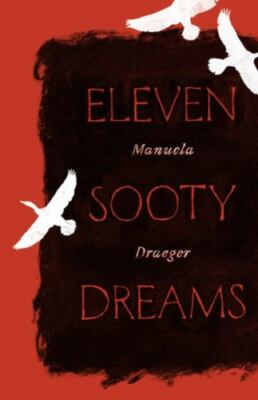 Eleven Sooty Dreams by Manuela Draeger (Open Letter, 2021, Trade Paperback), new