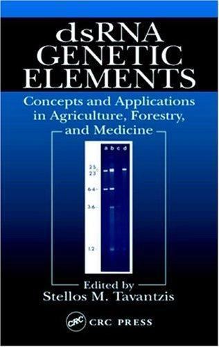 DsRNA Genetic Elements : Concepts and Applications in Agriculture, Forestry,...