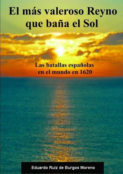 Eduardo Ruiz De Burgos Moreno | El MáS Valeroso Reyno Que BañA El Sol. Las...-image