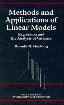 Methods and Applications of Linear Models : Regression and the An