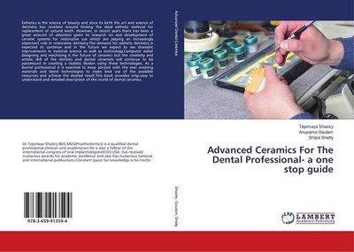 Advanced Ceramics For The Dental Professional- a one stop guide Tejomaya Shastry