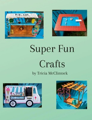 Super Fun Crafts Originally Designed & Carefully Crafted Projects McClintock